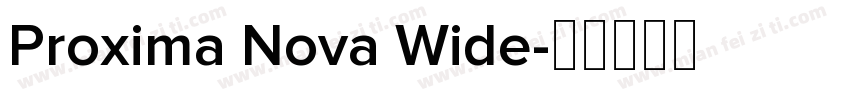 Proxima Nova Wide字体转换